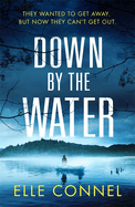 Down By The Water: The compulsive page turner you won't want to miss