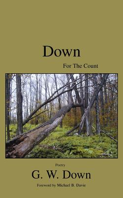 Down for the Count: (Poetry) - Down, G W, and Davie, Michael B (Foreword by)