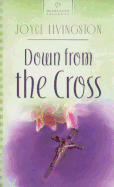 Down from the Cross - Livingston, Joyce