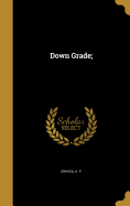 Down Grade;