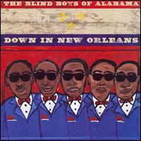Down in New Orleans - The Blind Boys of Alabama