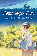 Down Jasper Lane - Swartz, Katharine