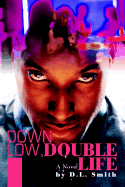 Down Low, Double Life