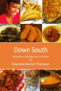 Down South: A Collection of Recipes from My Mother