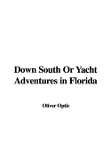 Down South or Yacht Adventures in Florida