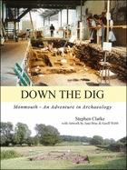 Down the Dig: Monmouth - An Adventure in Archaeology