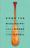 Down the Mississippi: A Modern-Day Huck on America's River Road