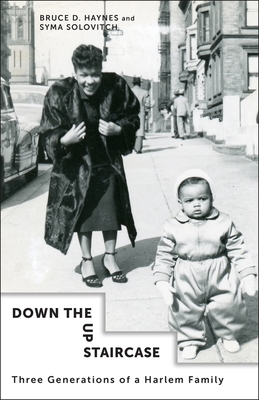 Down the Up Staircase: Three Generations of a Harlem Family - Haynes, Bruce, and Solovitch, Syma