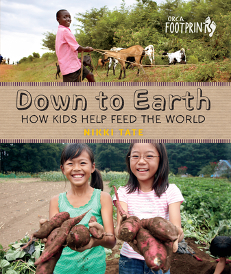 Down to Earth: How Kids Help Feed the World - Tate, Nikki