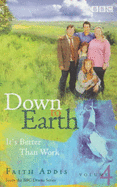 Down to Earth: It's Better Than Work - Addis, Faith