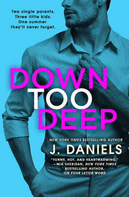 Down Too Deep - Daniels, J