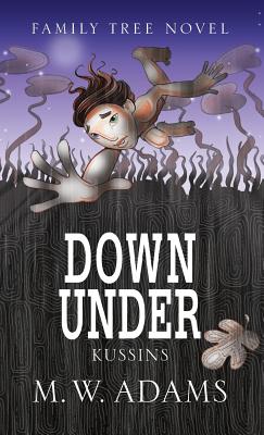 Down Under: Kussins - Adams, Mark Wayne, and Edwards, Gina (Editor)