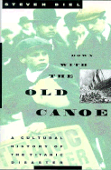 Down with the Old Canoe: A Cultural History of the Titanic Disaster