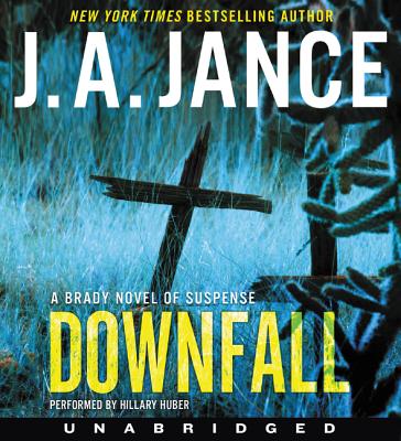 Downfall [Unabridged CD] - Jance, J. A., and Huber, Hillary (Read by)