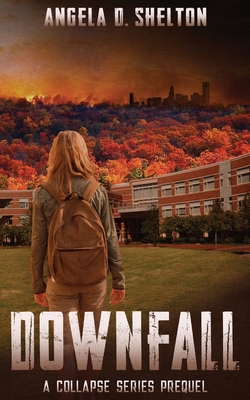 Downfall - Shelton, Angela D, and Lockhart, Deirdre (Editor), and Fryman, Clifford (Cover design by)
