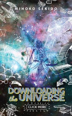 Downloading the Universe: Click Here! - Vasconi, Derek (Editor), and Sekido, Mihoko