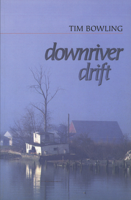 Downriver Drift - Bowling, Tim