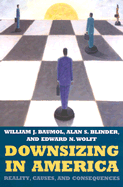 Downsizing in America: Reality, Causes, and Consequences