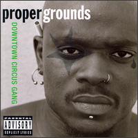 Downtown Circus Gang - Proper Grounds