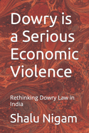 Dowry is a Serious Economic Violence: Rethinking Dowry Law in India