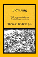 Dowsing: With an Account of Some Original Experiments