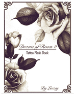 Dozens of Roses 2 Tattoo Flash Book