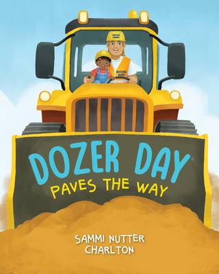 Dozer Day Paves the Way - Nutter Charlton, Sammi