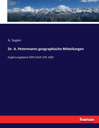 Dr. A. Petermanns geographische Mitteilungen: Erg?nzungsband XXIII (Heft 105-109)