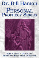 Dr. Bill Hamon Personal Prophecy Series: The Classic Guide of Personal Prophetic Ministry