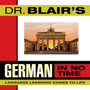 Dr. Blair's German in No Time: The Revolutionary New Language Instruction Method That's Proven to Work