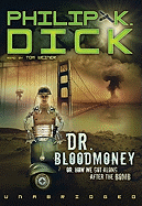 Dr. Bloodmoney : or how we got along after the bomb