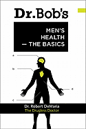 Dr. Bob's Men's Health: The Basics
