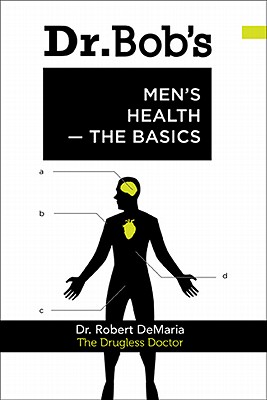 Dr. Bob's Men's Health: The Basics - DeMaria, Robert, Dr.
