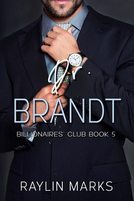 Dr. Brandt: Billionaires' Club Book 5 - Marks, Raylin