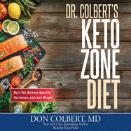 Dr. Colbert's Keto Zone Diet: Burn Fat, Balance Appetite Hormones, and Lose Weight