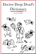 Dr. Drop Dead's Dictionary