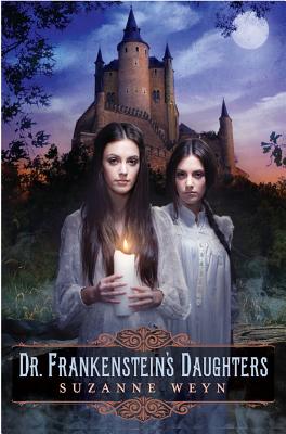 Dr. Frankenstein's Daughters - Weyn, Suzanne