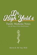 Dr. High Yield's Family Medicine Notes (for the Step 2 CK & Shelf Exams)