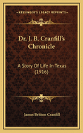 Dr. J. B. Cranfill's Chronicle: A Story of Life in Texas (1916)