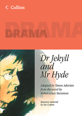 Dr Jekyll and Mr Hyde - Stevenson, Robert Louis, and Adorian, Simon (Adapted by), and Cottam, Sue (Supplement by)