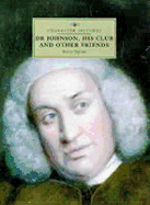 Dr Johnson, His Club and Other Friends