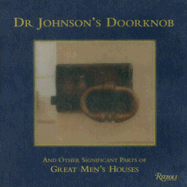 Dr Johnson's Doorknob: and Other Significant Parts of Great Men's Houses - Workman, Liz