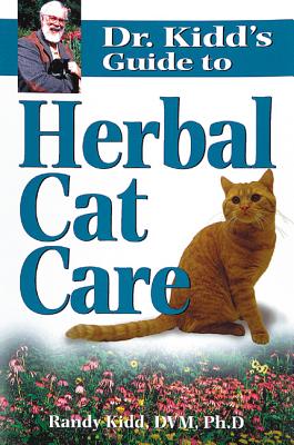 Dr. Kidd's Guide to Herbal Cat Care - Kidd, Randy