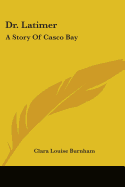 Dr. Latimer: A Story Of Casco Bay