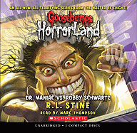 Dr. Maniac vs. Robby Schwartz (Goosebumps Horrorland #5) (Audio Library Edition): Volume 5