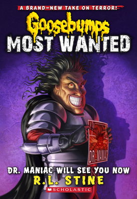 Dr. Maniac Will See You Now (Goosebumps Most Wanted #5) - Stine, R,L
