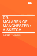 Dr. McLaren of Manchester: A Sketch