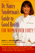 Dr. Nancy Snyderman's Guide to Health: For Women Over Forty
