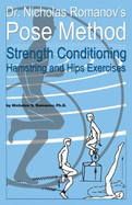 Dr. Nicholas Romanov's Pose Method Strength Conditioning Hamstring and Hips Exercises