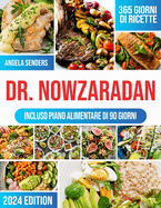 Dr. Nowzaradan: 365 giorni di Ricette Ipocaloriche, Deliziose e Convenienti La tua guida completa per Perdere peso, con piani nutrizionali per ogni stagione e un Programma Dietetico di 90 giorni